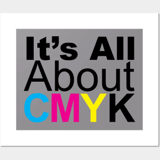 It's All About CMYK Posters and Art